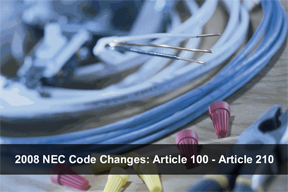 2008 NEC Code Changes: Article 100 - Article 210, Installation & Branch