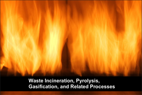 Waste Incineration, Pyrolysis, Gasification, and Related Processes