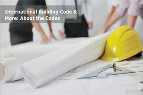 International Building Code & More: About the Codes 