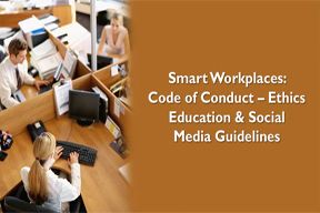 Smart Workplaces: Code of Conduct - Ethics Education & Social Media Guidelines