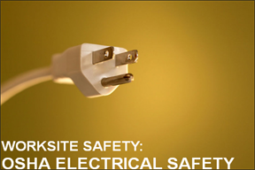 Worksite Safety 02: OSHA Electrical Safety