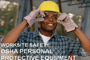 Worksite Safety 04: OSHA Personal Protective Equipment