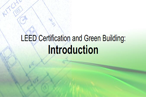 LEED Certification and Green Building: An Introduction