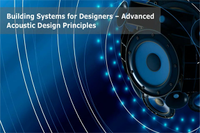 Building Systems for Designers - Advanced Acoustic Design Principles