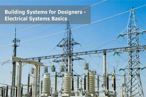 Building Systems for Designers - Electrical Systems Basics 