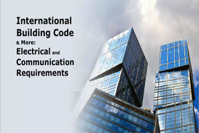 International Building Code & More: Electrical and Communication Requirements