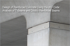 Design of Reinforced Concrete Using the ACI Code: Analysis and Design of T Beams and Doubly Reinforced Beams 