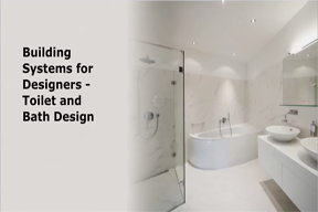 Building Systems for Designers - Toilet and Bath Design 