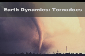 Earth Dynamics: Tornadoes