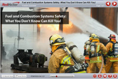 Fuel and Combustion Systems Safety - What You Don't Know Can Kill You!